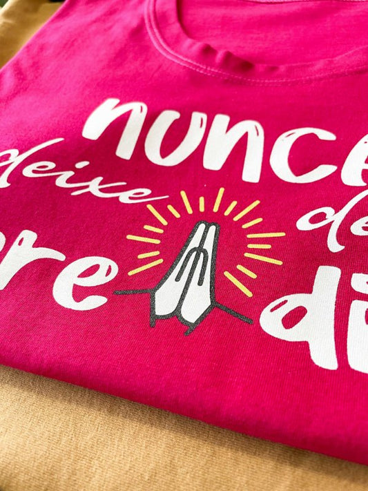 T-shirt Nunca Deixe de Acreditar